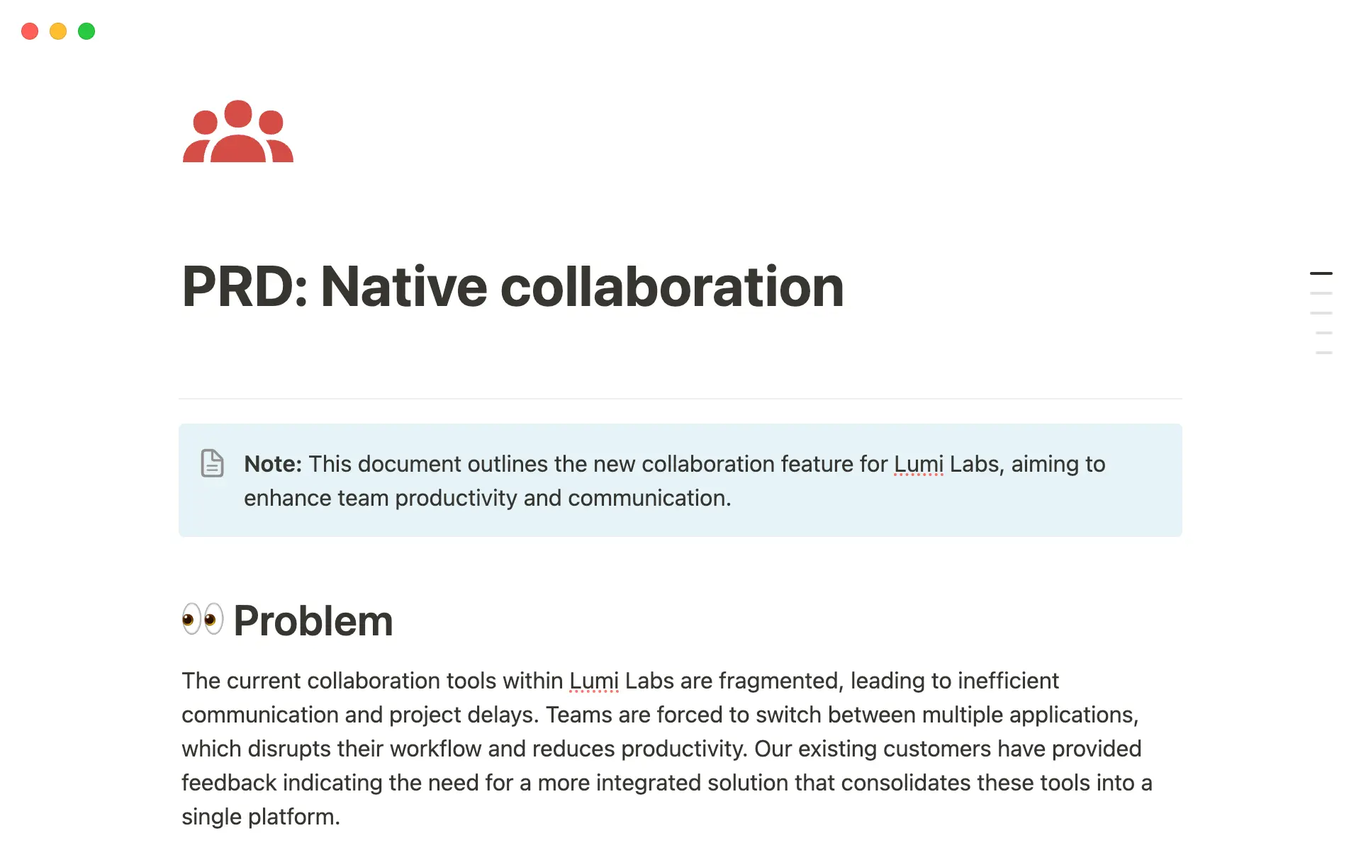 Your PRD should act as a product compassâin one read, everyone should understand the problem you're trying to solve and how you plan to solve it.